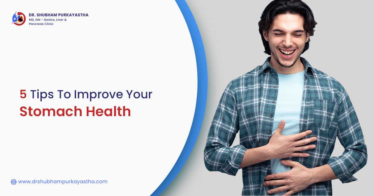 5 Tips To Improve Your Stomach Health
