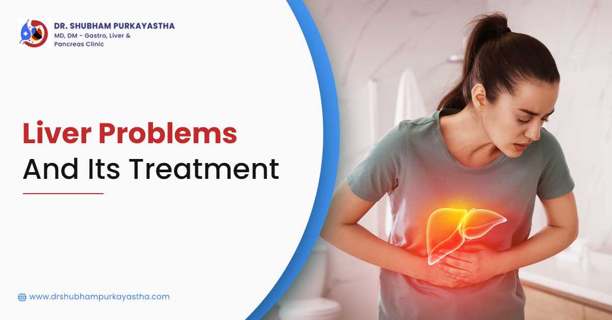 Liver Problems And Its Treatment