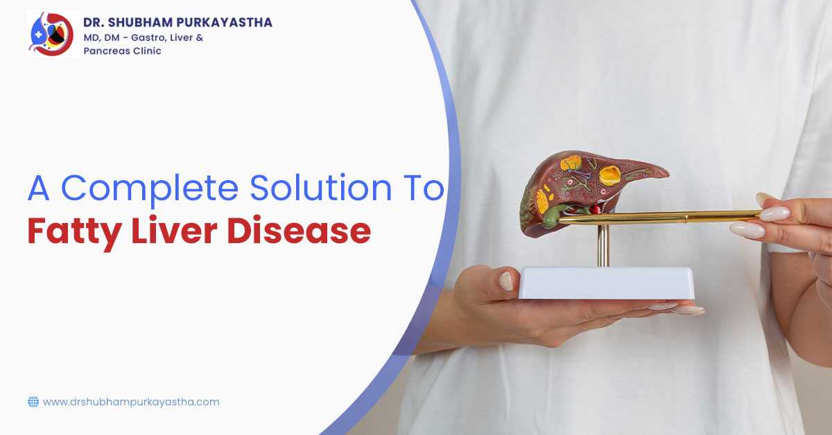 A Complete Solution To Fatty Liver Disease