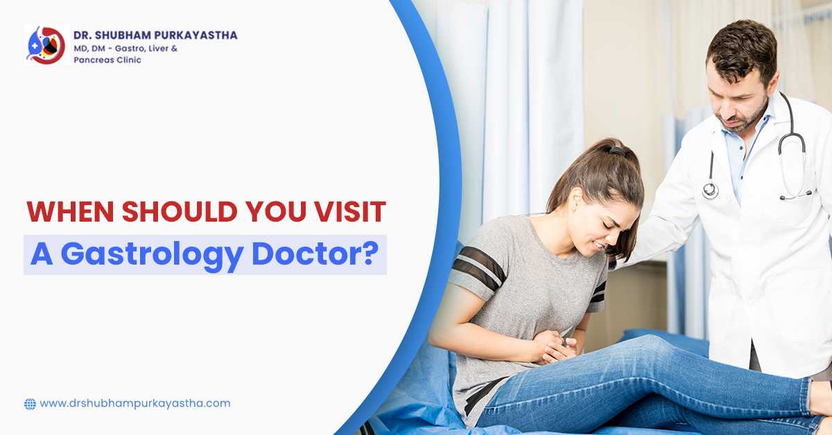 When Should You Visit A Gastrology Doctor?